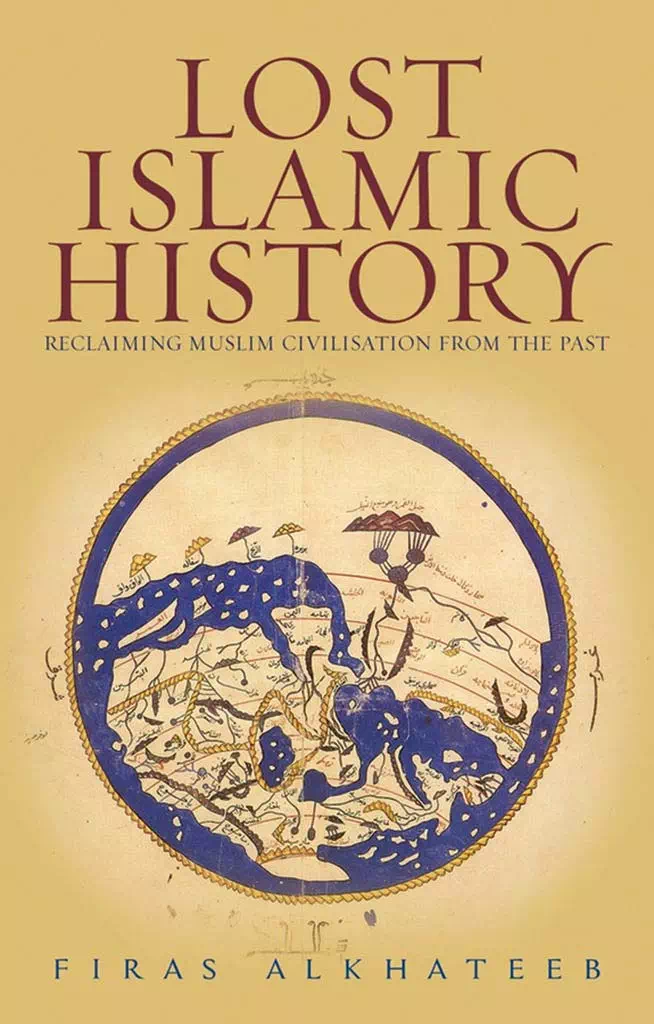 Lost Islamic History (2014) - Firas Alkhateeb